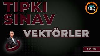 TIPKI SINAV FİZİK| VEKTÖRLER| TYT FİZİK| AYT FİZİK| TIPKI SINAV PROVASI| FİZİKLE BARIŞ