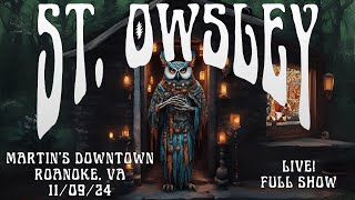 St. Owsley @ Martin's Downtown (11/09/24)- FULL SHOW