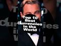 Top 10 Best Currencies in the World #shorts #short #shortfeed #ytshortsindia #viral #youtubeshorts