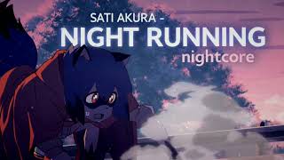 [NIGHTCORE] Sati Akura - NIGHT RUNNING