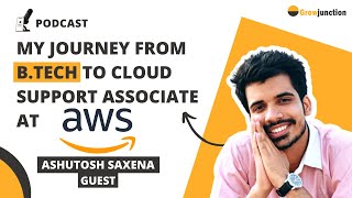 Podcast with Cloud Support Associate - Analytics at AWS - Ashutosh Saxena