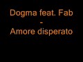 dogma feat. fab amore disperato