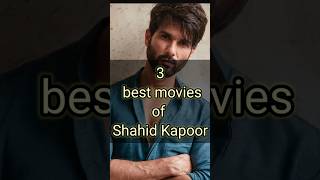 3 best movies of Shahid Kapoor #shorts
