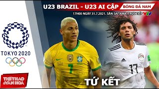 [SOI KÈO NHÀ CÁI] U23 Brazil vs U23 Ai Cập. VTV6 VTV5 VTV9 trực tiếp tứ kết bóng đá nam Olympic 2021