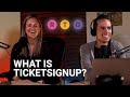 What is TicketSignup?