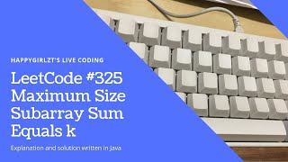 LeetCode 325. Maximum Size Subarray Sum Equals k EP2