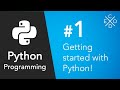 Getting Started With Python Installing and Hello World!