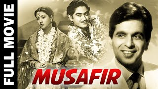 Musafir (1957) Full Movie | मुसाफिर | Dilip Kumar, Suchitra Sen, Shekhar