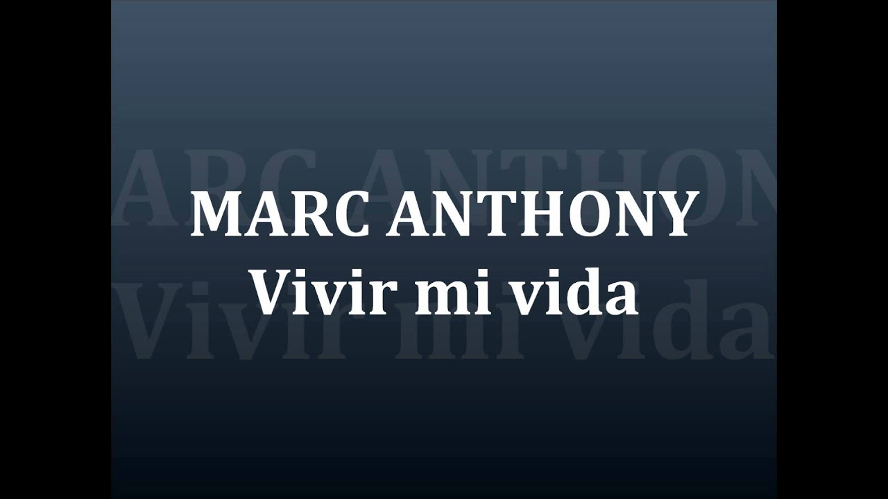 MARC ANTHONY - VIVIR MI VIDA - YouTube