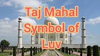 Taj Mahal symbol of luv