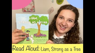 Liam, Strong as a Tree Read Aloud