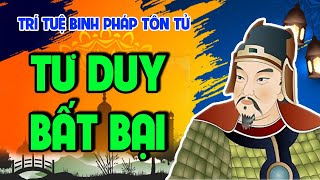 Trí Tuệ Binh Pháp Tôn Tử Tư Duy Toàn Diện Để Trở Nên Bất Bại