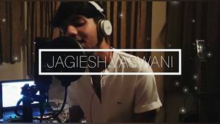 Aaya Na Tu (Cover) - Jagiesh Vaswani
