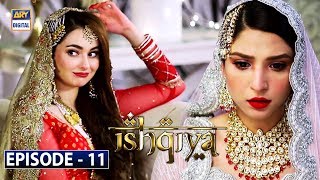 Ishqiya Episode 11 | Feroze Khan | Hania Aamir | Ramsha Khan | ARY Digital [Subtitle Eng]