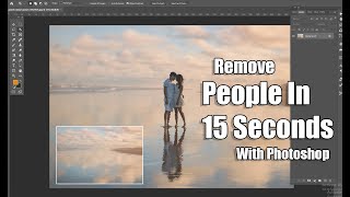 How to Remove People in 15 Seconds with Photoshop!