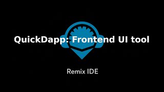 Remix IDE Tutorial - QuickDapp: Frontend UI tool
