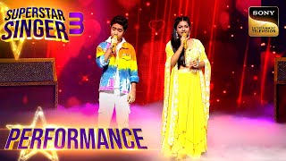 Superstar Singer S3 | 'Kya Yahi Pyar Hai' पर Shubh - Arunita का Romantic Duet |
