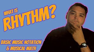 What is Rhythm? - Basic Music Notation and Musical Math