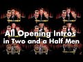 [HD] All Opening Intros | Theme Song | Two and a Half Men