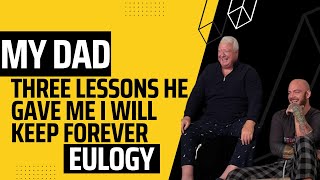3 Lessons I Learned From My Dad | Eulogy
