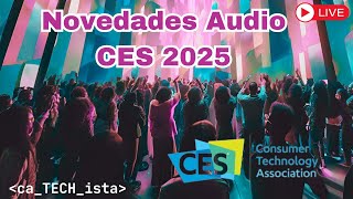 Los secretos tech de audio del CES 2025 al fin al descubierto