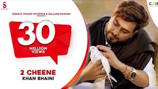 2 CHEENE | KHAN BHAINI | New Punjabi Songs 2020 | Official Video | Latest Punjabi songs Ditto music