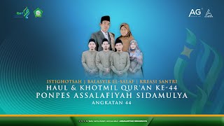 HAUL KHOTMIL QUR'AN 30 JUZ PONPES ASSALAFIYAH SIDAMULYA || MALAM PUNCAK ACARA HAUL KHOTMIL QUR'AN