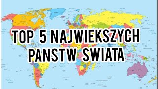 TOP 5 największych państw świata