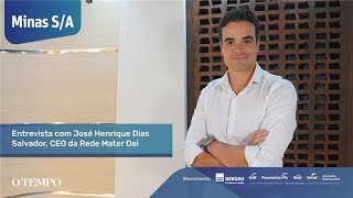 José Henrique Dias Salvador, CEO do Mater Dei, faz expansão da rede em São Paulo | Minas S/A