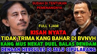 TIDAK TRIMA KANG BAHAR DI BVNUH, KANG MUSLIHAT NEKAT DUEL DENGAN HERCULES DEMI BAL4S DEND4M