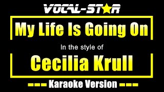 Cecilia Krull - My Life Is Going On (Karaoke Version) Lyrics HD Vocal-Star Karaoke
