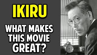 Ikiru -- What Makes This Movie Great? (Episode 78)