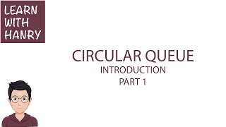 Data Structure - Circular Queue - Introduction - Part 1