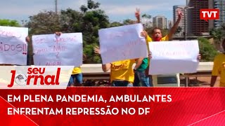 Em plena pandemia, ambulantes enfrentam repressão no DF