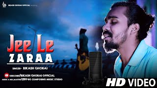 Jee Le Zaraa | Talash Movie Song | Bikash Ghorai | Vishal Dadlani | Hindi Song 2022
