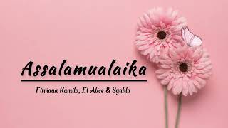 ASSALAMUALAIKA 3 BAHASA_LIRIK (Fitriana Kamila, El Alice & Syahla)