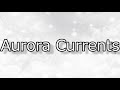 Aurora Currents　-　Asher Fulero