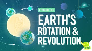 Earth's Rotation & Revolution: Crash Course Kids 8.1