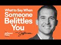 What to Say When Someone Belittles You