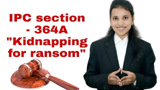 IPC section - 364A \