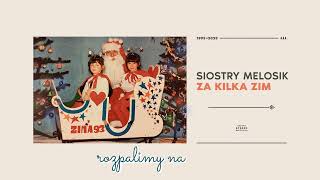 Siostry Melosik - Za kilka zim (Lyric Video)