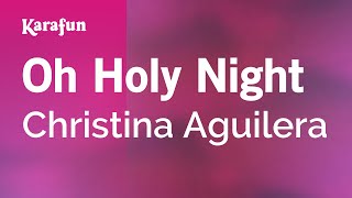 Oh Holy Night - Christina Aguilera | Karaoke Version | KaraFun