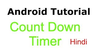 Count Down Timer : Android App Development Tutorial #10 in Hindi