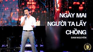 NGÀY MAI NGƯỜI TA LẤY CHỒNG