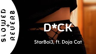 StarBoi3 - D*ck (s l o w e d  +  r e v e r b) ft. Doja Cat // "she going ham on my d tonight"