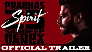 Spirit - Official Trailer | Don Lee | Rebel Star Prabhas | Sandeep Reddy Vanga | 2025