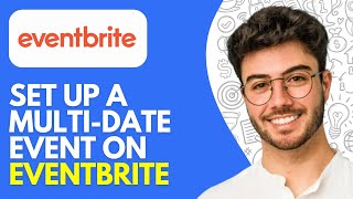 How to Set Up a Multi-Date Event on Eventbrite (2026 Tutorial)