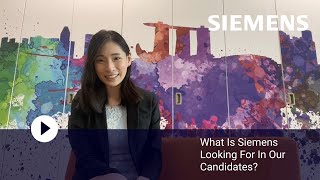 What Is Siemens Looking For In Our Candidates?