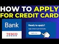 How To Apply For Tesco Credit Card 2024