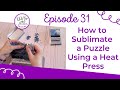 How to Sublimate a Puzzle with a Heat Press